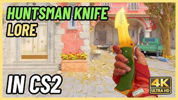 ★ CS2 Huntsman Knife Lore | CS2 Knife In-Game Showcase [4K]