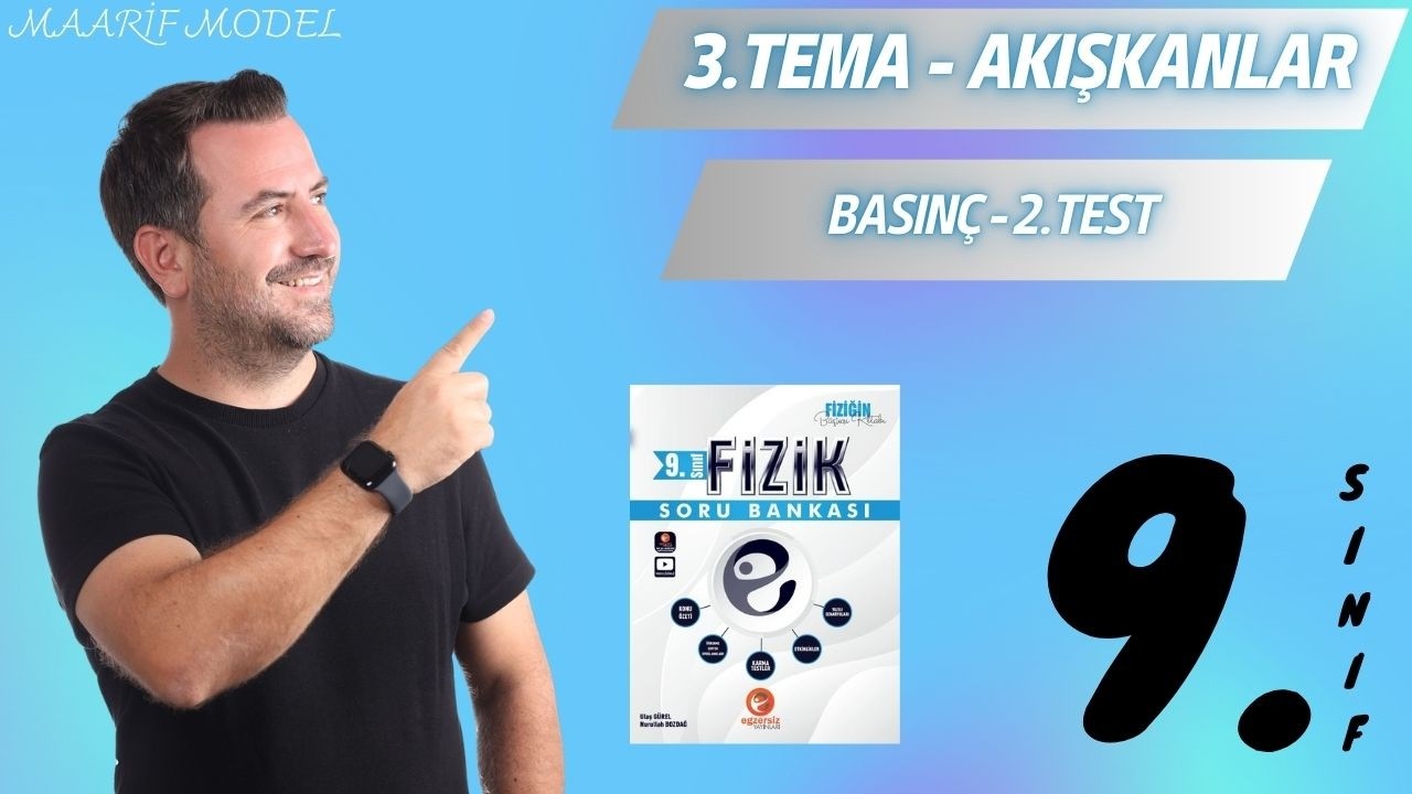 9.SINIF FİZİK I BASINÇ - 2.TEST I Maarif Model I Egzersiz Yayınları