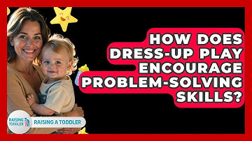 How Does Dress-up Play Encourage Problem-solving Skills? - Raising A Toddler