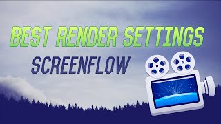 BEST RENDER SETTINGS SCREENFLOW 2015