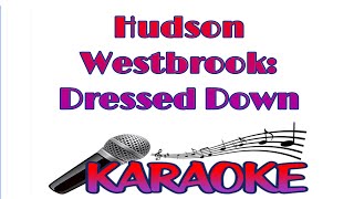 Dressed Down - Hudson Westbrook (Karaoke)(With Lyrics)