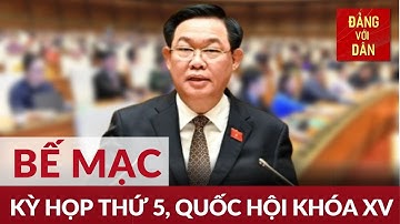 Bế mạc kỳ họp thứ năm Quốc hội khóa XV | Đảng với Dân