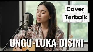 Luka Di Sini – Ungu | Cover Versi Terbaru yang Bikin Baper 💔