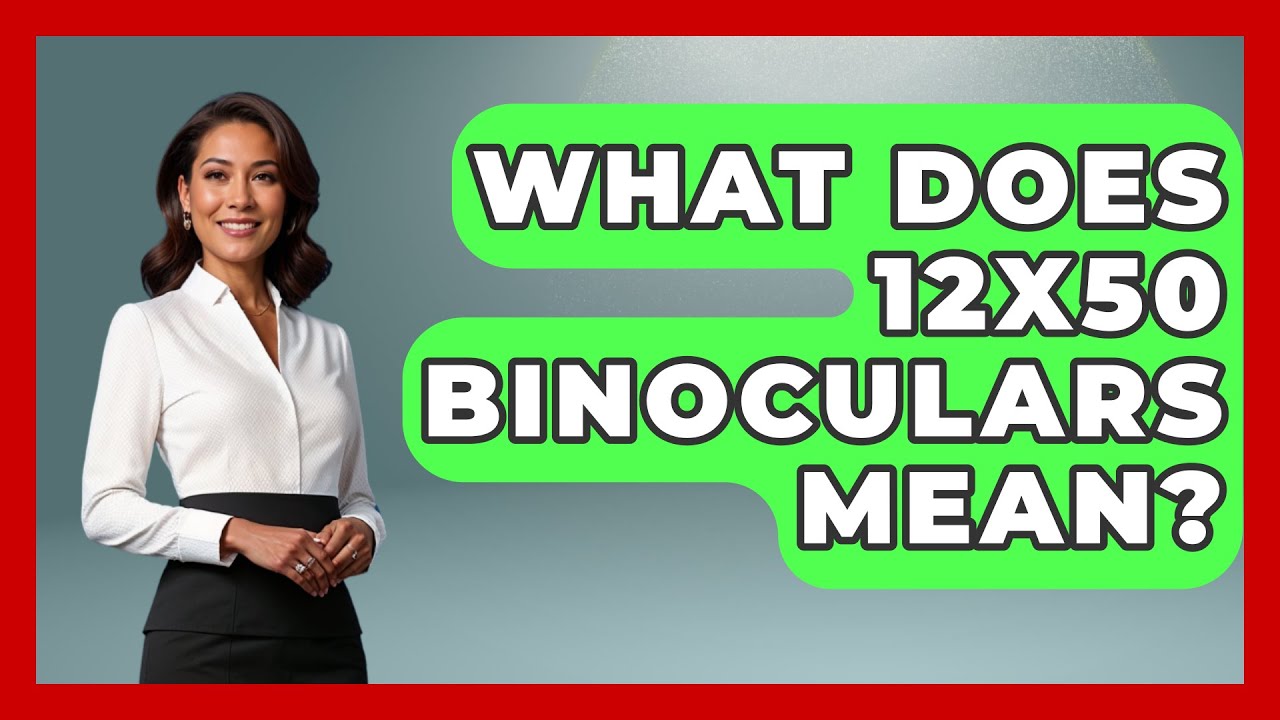What Does 12x50 Binoculars Mean Bird Watching Diaries YouTube what-does-12x50-binoculars-mean-bird-watching-diaries-youtube