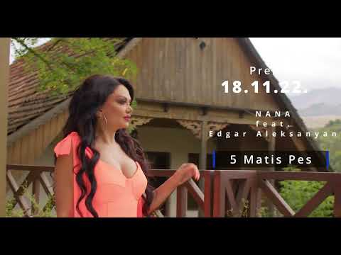 NANA feat. Edgar Aleksanyan - 5 Matis Pes / 18.11.22. coming