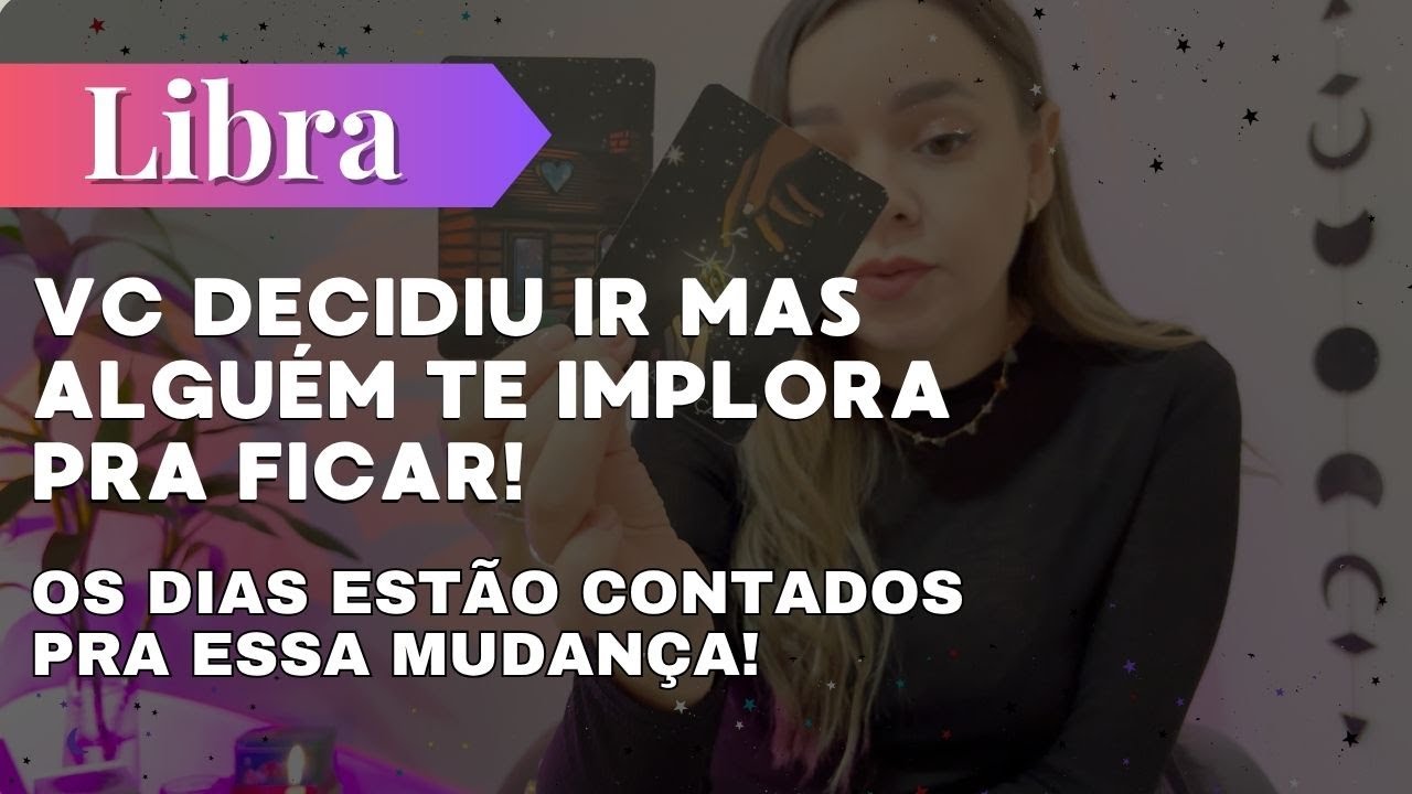 LIBRA✨VC JÁ DECIDIU IR MAS ALGUÉM TE IMPLORA PRA FICAR🔥