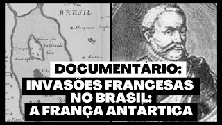 Documentário: Invasões Francesas no Brasil 