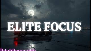 ELITE FOCUS Enter Your Highest Level of Concentration