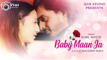 Valentine Special | Baby Maan Ja | Sunil Mastie | Official Video | Rapsy B | Sukhdeep Sukhi | iSur
