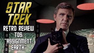 Star Trek Retro Review: "Assignment: Earth" (TOS) | Time Loops and Paradoxes