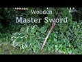 Building a Wooden Master Sword Building a Wooden Master Sword