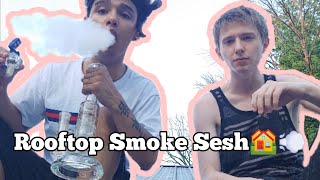 Rooftop Smoke Sesh!!!🏘💨