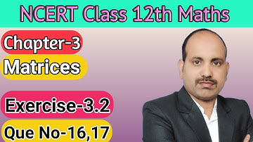 Question No-16,17 || Exercise-3.2 || Chapter-3 || Matrices || NCERT 12th Maths