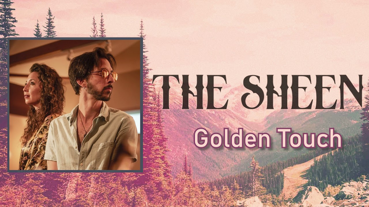 [MUSIC] Golden Touch - The Sheen