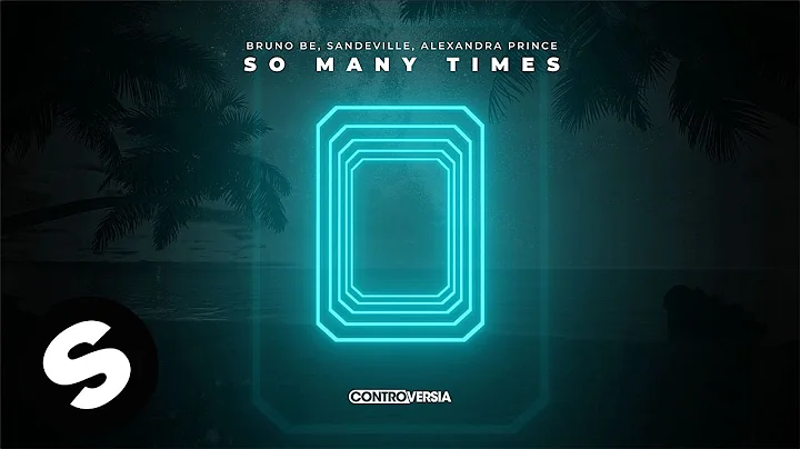 Bruno Be, Sandeville, Alexandra Prince - So Many T...