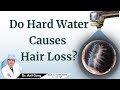 क्या Hard Water बालो को Damage करता है ? Do Hard Water Causes Hair Loss?  | Dr. Anil Garg