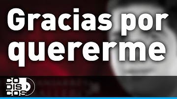 Gracias Por Quererme , Peter Manjarrés & Sergio Luis Rodríguez - Audio