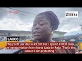 “My profit per day is #3,500 but I spend #3000 daily on transportation from Iyana Ipaja to Ikeja.