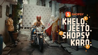Khelo. Jeeto. Shopsy Karo.