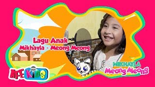 Lagu Anak Mikhayla - Meong Meong