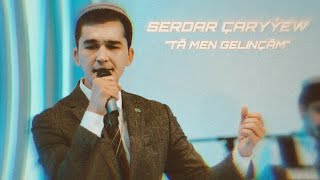 Serdar Çaryýew - Tä Men Gelinçäm (Janly Ses) 2023ý. Resimi