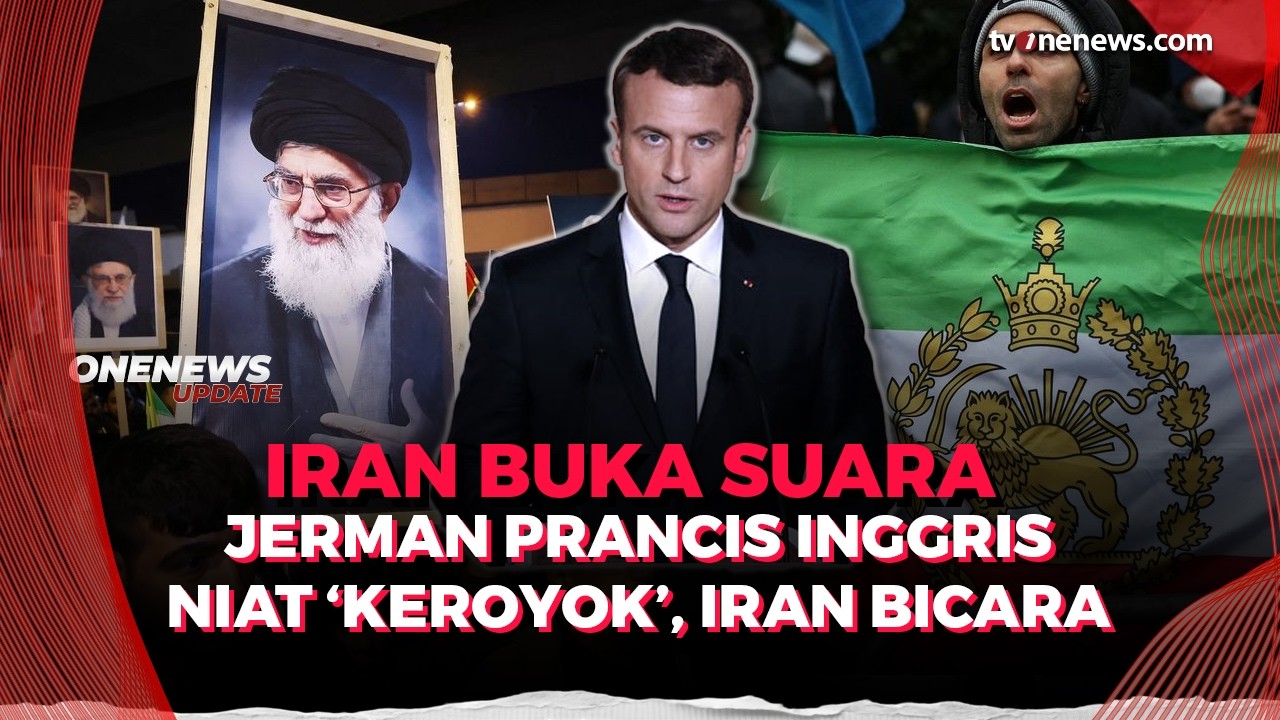 Iran Buka Suara Usai Jerman, Prancis, dan Inggris Berniat ‘Keroyok’ Teheran | OneNews Update