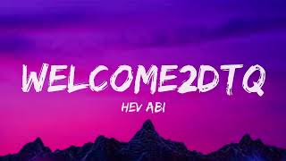 Welcome2dtq Lyrics -  Hev Abi