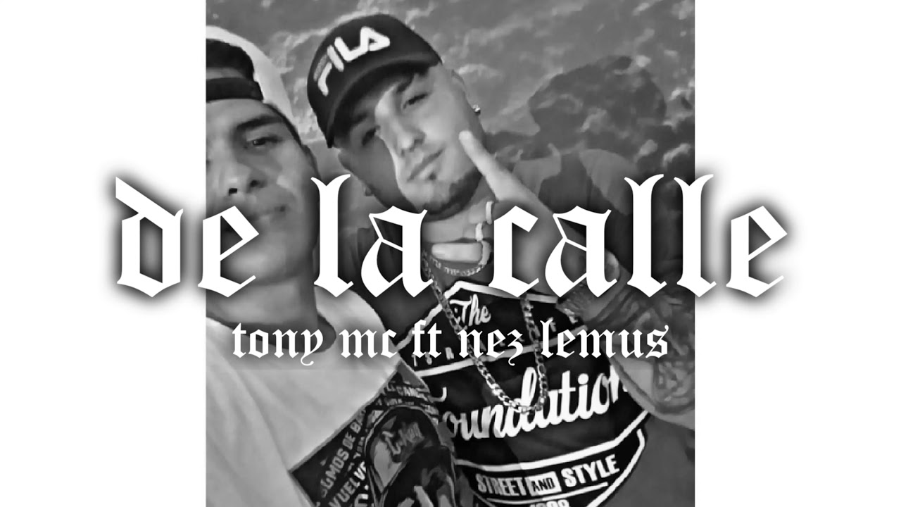 Mc Tony - De La Calle ft Nez Lemus (audio oficial)