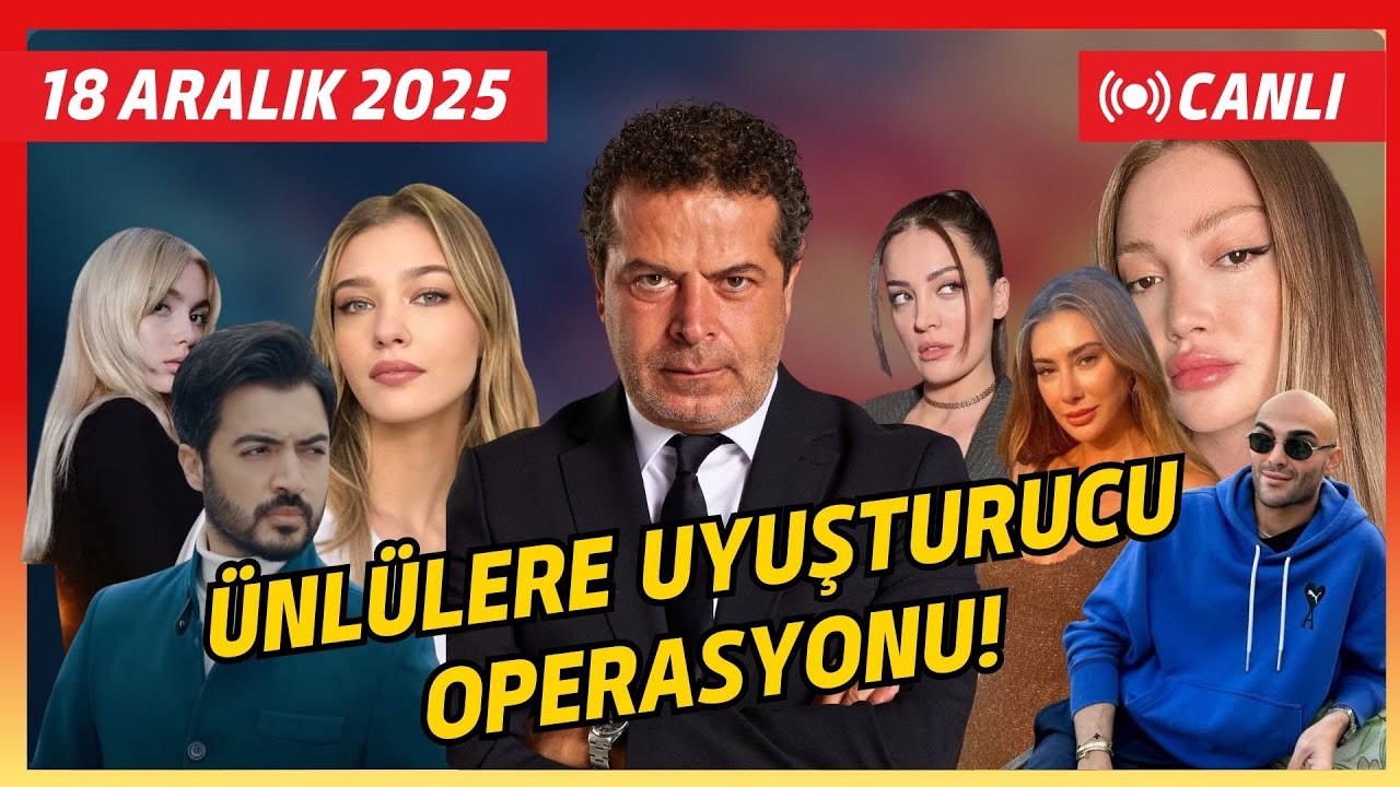 ÜNLÜLERE UYUŞTURUCU OPERASYONU NASIL BAŞLADI? KİMLER ARANIYOR? KİMLER GÖZALTINDA?