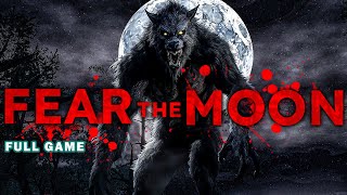 Fear the Moon ( full game ) :  MA SÓI LÀ CÓ THẬT.