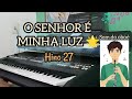 O Senhor é Minha Luz🌟(27) som do oboé e órgão