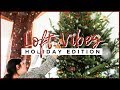 LOFT VIBES: HOLIDAY SPECIAL