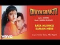 Bata Mujhko Sanam Mere - Full Song Audio | Divyashakti | Kumar Sanu | Alka Yagnik