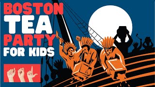 ASL Boston Tea Party for Kids