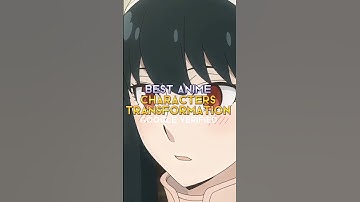 Thumbnail of TOP-10 BEST ANIME CHARACTERS TRANSFORMATION🔥😎#shorts