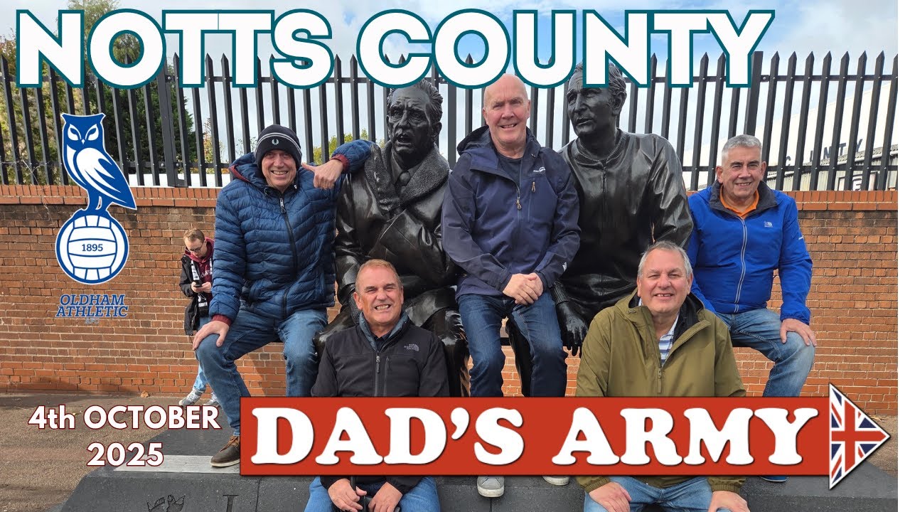 Dad's Army - Notts County Away 4th October 2025