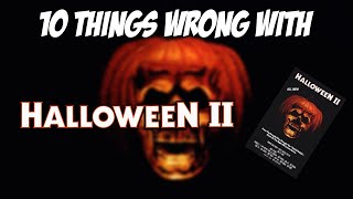 10 Things Wrong With Halloween 2