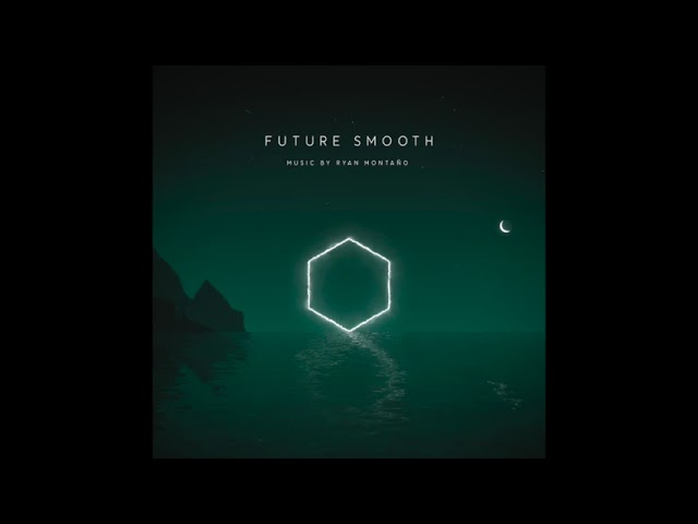 RYAN MONTANO - FUTURE SMOOTH