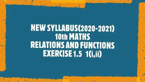 NEW SYLLABUS(2020-2021)/10th MATHS/UNIT 1/RELATIONS AND FUNCTIONS/EXERCISE 1.5   (1(i),1(ii))
