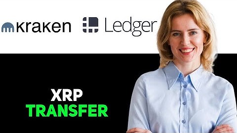 How To Transfer Xrp From Kraken To Ledger 2025