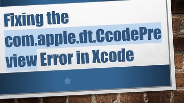 Fixing the com.apple.dt.CcodePreview Error in Xcode