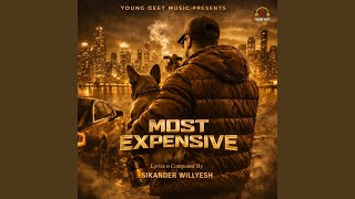 Most Expensive (feat. Sikander Willyesh)