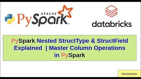 PySpark Nested StructType & StructField Explained | Schema Design with Examples