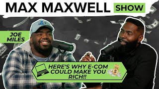 Will E-Commerce Be Worth $25 TRILLION in 5 years? | Joe Miles | The Max Maxwell Show