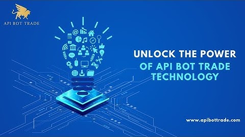 Unlocking the Power of API BOT TRADE Technology!