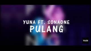 Yuna ft. Sonaone - Pulang ( Lirik )