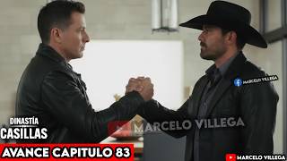 AVANCE CAPITULO 83: ISMAEL PERDONA A SU TIO CHACORTA CASILLAS🔥😱DINASTIA CASILLAS AVANCE DE MAÑANA