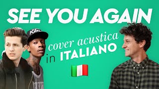 SEE YOU AGAIN in ITALIANO 🇮🇹 Charlie Puth, Wiz Khalifa cover chords