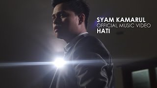 Video thumbnail of "Syam Kamarul - Hati (Official Music Video)"