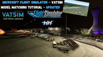 Microsoft Flight Simulator - Vatsim AIG Model Matching Tutorial - UPDATED